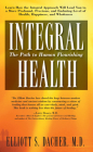 Integral Health: The Path to Human Flourishing By Elliot S. Dacher Cover Image