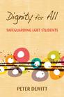 Dignity for All: Safeguarding LGBT Students By Peter M. DeWitt Cover Image