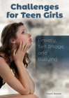 Challenges for Teen Girls: Anxiety, Self-Image, and Bullying Cover Image