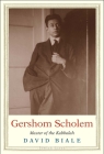 Gershom Scholem: Master of the Kabbalah (Jewish Lives) By David Biale Cover Image