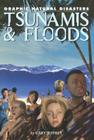 Tsunamis & Floods (Graphic Natural Disasters) By Gary Jeffrey (Illustrator) Cover Image