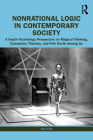 Nonrational Logic in Contemporary Society: A Depth Psychology Perspective on Magical Thinking, Conspiracy Theories and Folk Devils Among Us By Jim Kline Cover Image