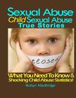 Sexual Abuse - Child Sexual Abuse True Stories: (What You Need To Know & Shocking Child Abuse Statistics!) Cover Image