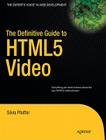 The Definitive Guide to HTML5 Video (Expert's Voice in Web Development) By Silvia Pfeiffer Cover Image