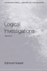 Logical Investigations: Volume II (International Library of Philosophy) By Edmund Husserl, Dermot Moran (Editor), J. N. Findlay (Translator) Cover Image