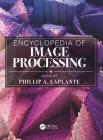 Encyclopedia of Image Processing By Phillip A. Laplante (Editor) Cover Image