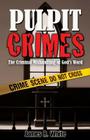 Pulpit Crimes: The Criminal Mishandling of God's Word By James R. White Cover Image
