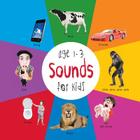 Sounds for Kids age 1-3 (Engage Early Readers: Children's Learning Books) By Dayna Martin, A. R. Roumanis (Editor) Cover Image