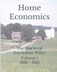 Home Economics: The Diaries of Eva Schurr Wiley Cover Image