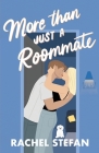 More Than Just a Roommate By Rachel Stefan Cover Image