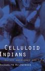 Celluloid Indians: Native Americans and Film Cover Image