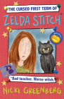 The Cursed First Term of Zelda Stitch. Bad Teacher. Worse Witch. Cover Image