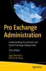Pro Exchange Administration: Understanding On-Premises and Hybrid Exchange Deployments Cover Image