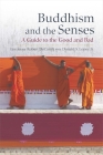 Buddhism and the Senses: A Guide to the Good and Bad Cover Image