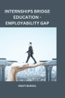 Internships Bridge Education -Employability Gap Cover Image