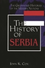 The History of Serbia (Greenwood Histories of the Modern Nations) Cover Image