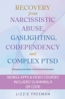 Recovery From Narcissistic Abuse, Gaslighting, Codependency and Complex PTSD: Navigating the Maze of Emotional Liberation Cover Image