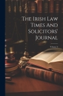 The Irish Law Times And Solicitors' Journal; Volume 6 Cover Image