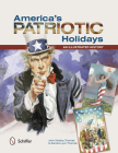 America's Patriotic Holidays: An Illustrated History By John Wesley Thomas Cover Image