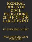Federal Rules of Civil Procedure 2019 Edition Large Print: West Hartford Legal Publishing Cover Image