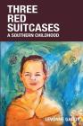 Three Red Suitcases: A Southern Childhood By Levonne Gaddy, Cory Woodward (Recorded by), Nancy Gundel Brown (Foreword by) Cover Image