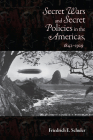 Secret Wars and Secret Policies in the Americas, 1842-1929 By Friedrich E. Schuler Cover Image