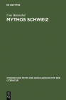 Mythos Schweiz (Studien Und Texte Zur Sozialgeschichte der Literatur #90) Cover Image
