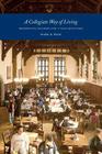 A Collegiate Way of Living: Residential Colleges and a Yale Education By Mark Ryan Cover Image