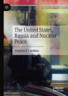 The United States, Russia and Nuclear Peace By Stephen J. Cimbala Cover Image