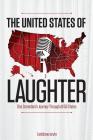 The United States of Laughter: One Comedian's Journey Through All 50 States By Andrew Tarvin Cover Image