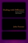 Dealing with Differences: Dramas of Mediating Public Disputes By John Forester Cover Image