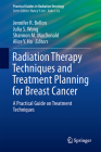 Radiation Therapy Techniques and Treatment Planning for Breast Cancer (Practical Guides in Radiation Oncology) By Jennifer R. Bellon (Editor), Julia S. Wong (Editor), Shannon M. MacDonald (Editor) Cover Image