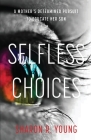 Selfless Choices By Sharon R. Young Cover Image