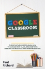 Google Classroom: The Definitive Guide to Learn How to Manage Your Class, Organize Your Lessons and Make Teaching More Productive with G Cover Image