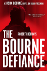 Robert Ludlum's The Bourne Defiance (Jason Bourne #18) By Brian Freeman Cover Image