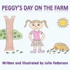Peggy's Day on the Farm By Julie Patterson Cover Image