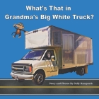 What's That in Grandma's Big White Truck? Cover Image
