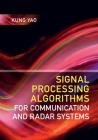 Signal Processing Algorithms for Communication and Radar Systems By Kung Yao Cover Image