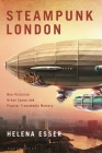 Steampunk London: Neo-Victorian Urban Space and Popular Transmedia Memory Cover Image