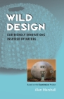 Wild Design: Ecofriendly Innovations Inspired by Nature By Alan Marshall Cover Image