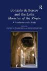 Gonzalo de Berceo and the Latin Miracles of the Virgin: A Translation and a Study By Robert Boenig, Patricia Timmons (Editor) Cover Image