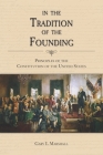 In the Tradition of the Founding: Principles of the Constitution of the United States Cover Image