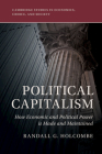 Political Capitalism (Cambridge Studies in Economics) By Randall G. Holcombe Cover Image