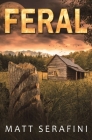 Feral: A Novel of Werewolf Horror By Matt Serafini Cover Image