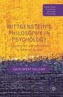 Wittgenstein's Philosophy in Psychology: Interpretations and Applications in Historical Context (Palgrave Studies in the Theory and History of Psychology) By Gavin Brent Sullivan Cover Image
