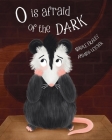 O Is Afraid of the Dark Cover Image