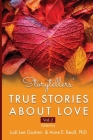 Storytellers' True Stories About Love Vol 2 By Judi Lee Goshen (Editor), Anne E. Beall (Editor) Cover Image