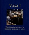 Vasa I: The Archaeology of a Swedish Warship of 1628 (Statens Maritima Museer (National Maritime Museum of Sweden)) Cover Image