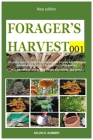 Forager's Harvest 001: Exclusive Guide to Identifying, Preserving, Storing and Preparing Mushrooms, Wild Edible Plants, Fruits, and Berries. Cover Image