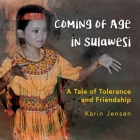 Coming of Age in Sulawesi: A Tale of Tolerance and Friendship By Karin Jensen Cover Image